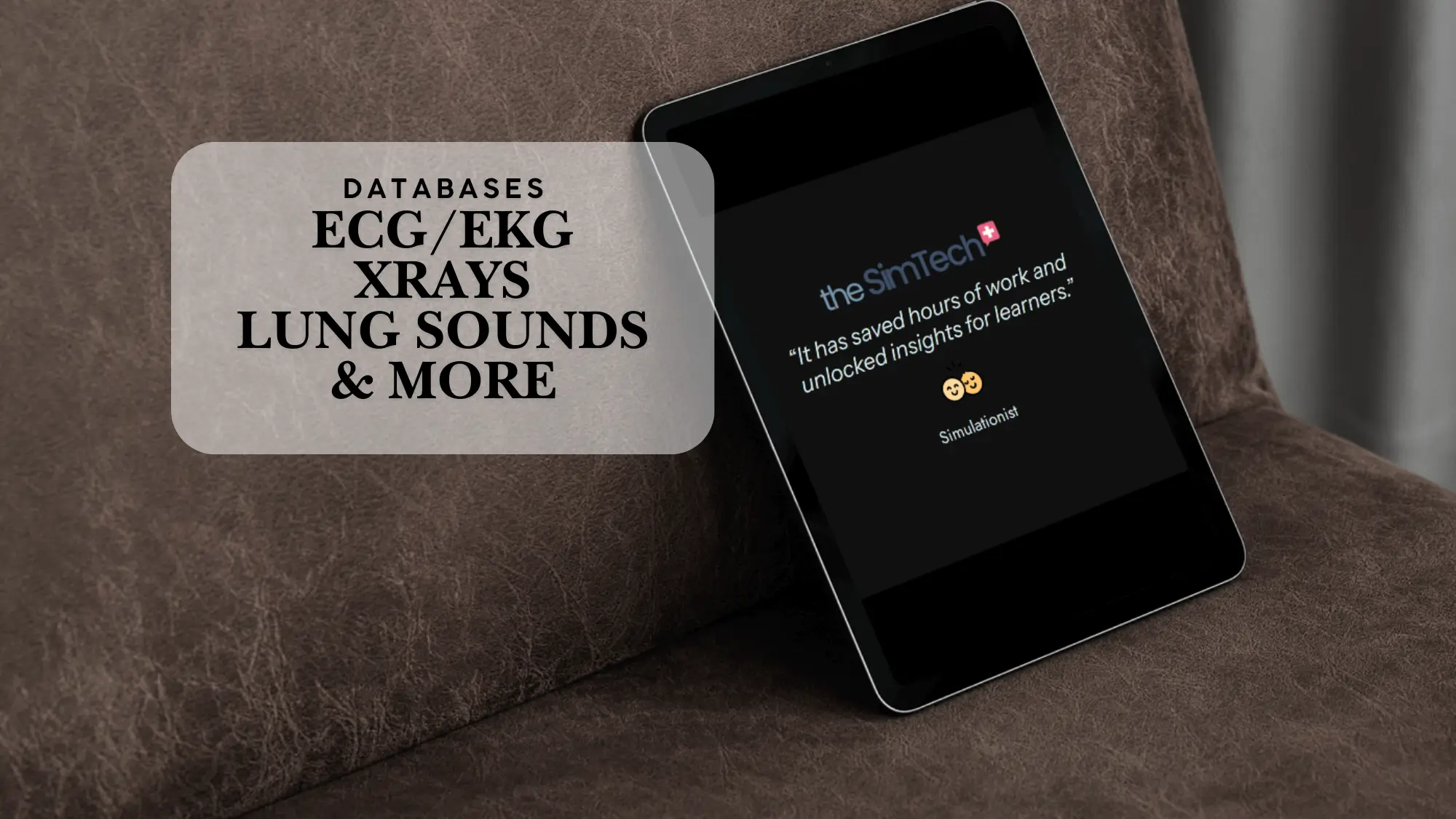 A tablet displays the text "It has saved hours of work and unlocked insights for learners" against a dark background. Beside it, a list on a brown surface reads "Databases, ECG/EKG, X-rays, Lung Sounds & More," ideal for paramedic scenarios and free medical simulation scenarios.